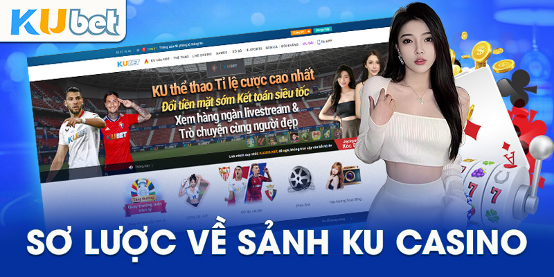 Sơ lược về sảnh Ku Casino