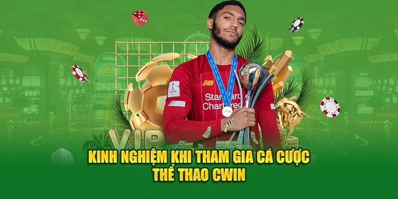 Kinh nghiệm cược thể thao Cwin